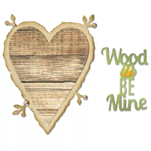 Thinlits Die - Wood U Be Mine Phrase