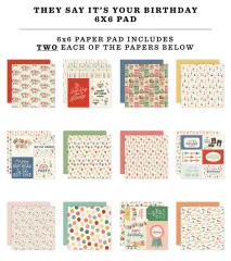 They Say It's Your Birthday - 6x6 Paper Pad