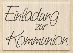 Holzstempel - Einladung zur Kommunion