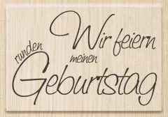 Holzstempel - Wir feiern meinen runden Geburtstag